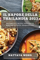 Il Sapore della Thailandia 2023: Esplora la Cucina Thai con le Migliori Ricette Tradizionali 1783816244 Book Cover