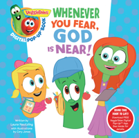 VeggieTales: Whenever You Fear, God Is Near, a Digital Pop-Up Book (padded) 1433690586 Book Cover