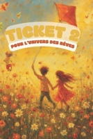 Ticket 2 Pour l'Univers des rêves: Histoires charmantes pour jeunes lecteurs (French Edition) B0FJG34RF9 Book Cover
