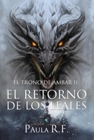 El Trono de Ámbar II - EL RETORNO DE LOS LEALES B09NR9QGM8 Book Cover