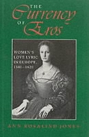The Currency of Eros: Women's Love Lyric in Europe, 1540-1620 (Women of Letters) 0253331498 Book Cover