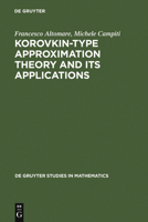 Korovkin-Type Approximation Theory and Its Applications 3110141787 Book Cover
