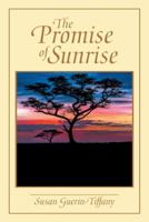 The Promise of Sunrise 1458222039 Book Cover