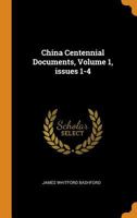 China Centennial Documents, Volume 1, issues 1-4 0342001698 Book Cover