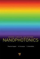 Nanophotonics: Devices, Circuits, and Systems 9814364363 Book Cover