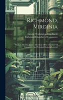 Richmond, Virginia: The City On The James: The Book Of Its Chamber Of Commerce And Principal Business Interests 1019428376 Book Cover