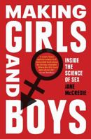Making Girls and Boys: Inside the Science of Sex 1742231004 Book Cover