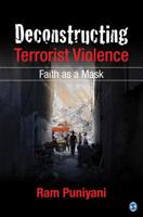 Deconstructing Terrorist Violence: Faith as a Mask 9351500640 Book Cover