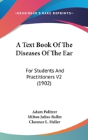 A Text-Book of the Diseases of the Ear for Students and Practitioners 1167246616 Book Cover