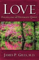 LOVE - Fulfilling the Ultimate Quest 0884199339 Book Cover