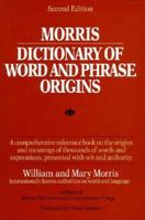 Morris Dictionary of Word and Phrase Origins 006013058X Book Cover