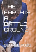 THE EARTH IS A BATTLE GROUND B0C7FBZV2D Book Cover