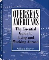 Overseas Americans: The Essential Guide to Living and Working Abroad 1581602596 Book Cover