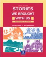 Stories We Brought with Us: Beginning Readings, Third Edition 0130284629 Book Cover