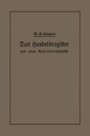 Das Handelsregister Und Seine Rechtsverhaltnisse: In Kurzgefasster Darstellung Fur Juristen Und Kaufleute 3662241064 Book Cover