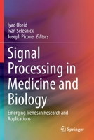 Signal Processing in Medicine and Biology: Emerging Trends in Research and Applications 3030368467 Book Cover