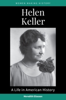 Helen Keller: A Life in American History 1440874638 Book Cover