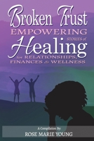 Broken Trust - Empowering Stories of Healing for Relationships, Finances & Wellness 1988867746 Book Cover