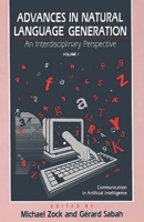 Advances in Natural Language Generation: An Interdisiplinary Perspective, Volume 1 (Advances in Natural Language Generation) 0893915270 Book Cover