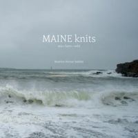 MAINE Knits: Sea, Farm, Wild 0692821724 Book Cover