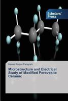 Microstructure and Electrical Study of Modified Perovskite Ceramic 3639703901 Book Cover