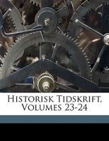 Historisk Tidskrift, Volumes 23-24 1174431423 Book Cover