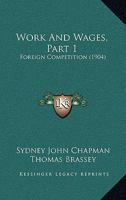 Work and wages Part 1. Foreign competition 1120342880 Book Cover