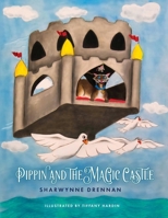 Pippin and the Magic Castle 1950906302 Book Cover
