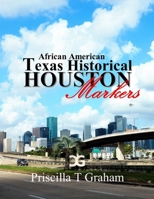 Texas Historical African American Markers 136550011X Book Cover