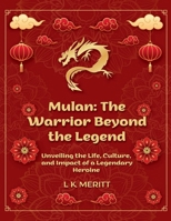 Mulan: The Warrior Beyond the Legend B0DRWF3YNV Book Cover