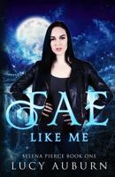 Fae Like Me 1723357251 Book Cover