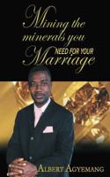 Mining The Minerals You Need For Your Marriage 1502746646 Book Cover