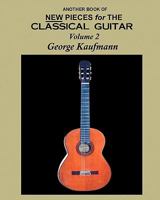 Another Book Of New Pieces For The Classical Guitar 1452812578 Book Cover