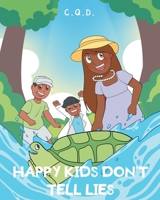 Happy Kids Don't Tell Lies 1638601569 Book Cover