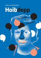 Hoibdepp: Erinnerungen eines bayrischen Kindskopfes (German Edition) 3758329582 Book Cover