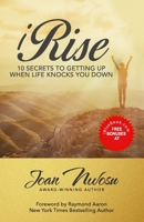 iRise: The 10 Secrets to Getting Up When Life Knocks You Down B08D4F8PL8 Book Cover