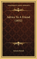 Advice To A Friend 1164560638 Book Cover