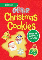 Glitter Decorate Christmas Cookies Sticker Activity Book 048683414X Book Cover