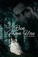 Run from You: Book One 1535237708 Book Cover