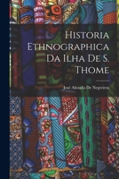 Historia Ethnographica Da Ilha de S. Thome 1019084324 Book Cover