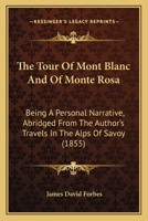 The Tour Of Mont Blanc And Of Monte Rosa 1104403765 Book Cover