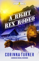 A Right Rex Rodeo (unSPARKed) 1910806889 Book Cover
