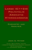 Large (C> = 24) Polycyclic Aromatic Hydrocarbons: Chemistry and Analysis 0471363545 Book Cover