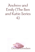 Andrew and Emily (The Ben and Katie Series 4) 035971238X Book Cover