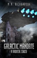 Galactic Mandate: A Radical Cause 1949568091 Book Cover