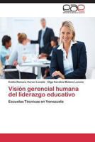 Visión gerencial humana del liderazgo educativo 3848453045 Book Cover