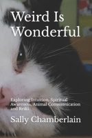 Weird Is Wonderful 1973325594 Book Cover