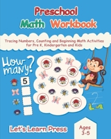 Preschool Math Workbook: Tracing Numbers, Counting and Beginning Math Activities for Pre K, Kindergarten and Kids Ages 3-5 B088B59TB5 Book Cover