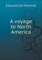 A Voyage to North America 5518694199 Book Cover