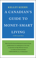 A Canadian's Guide to Money-smart Living 1770865500 Book Cover